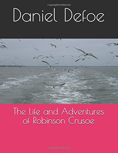 The Life and Adventures of Robinson Crusoe
