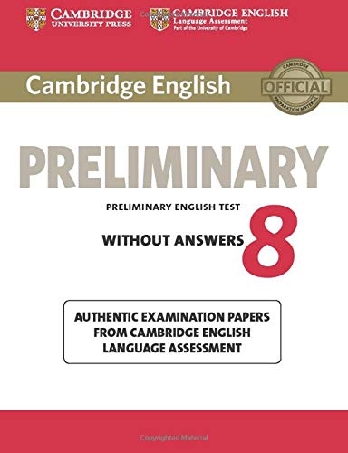 Cambridge English Preliminary 8 Student's Book without Answers: Authentic Examination Papers from Cambridge English Lang
