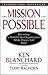 Mission Possible: Becoming a World-Class Organization While There's Still Time: Becoming a World-class Organization Whilst There Is Still Time by Kenneth H. Blanchard, Terry Waghorn