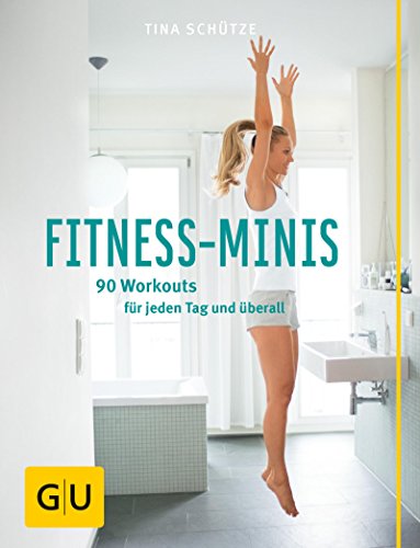 Download Fitness-Minis: 90 Workouts für jeden Tag und überall (GU Einzeltitel Gesundheit/Alternativheilkunde) Download Fitness-Minis: 90 Workouts für jeden Tag und überall (GU Einzeltitel Gesundheit/Alternativheilkunde)
