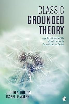Classic Grounded Theory: Applications With Qualitative and Quantitative Data
