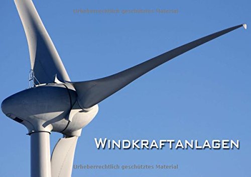 Windkraftanlagen (Posterbuch DIN A2 quer): Die moderne Form der Nutzung der Kraft des Windes (Posterbuch, 14 Seiten ) (CALVENDO Technologie) [Taschenbuch] [Dec 25, 2012] Berg, Martina