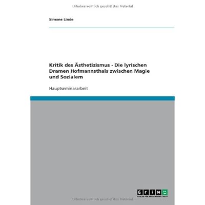 [PDF] Download Kritik des Á„sthetizismus - Die lyrischen Dramen Hofmannsthals zwischen Magie und Sozialem Kostenlos