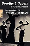 Image de In feiner Gesellschaft: Lord Peters letzter Fall (Ein Fall für Lord Peter Wimsey, Band 12)