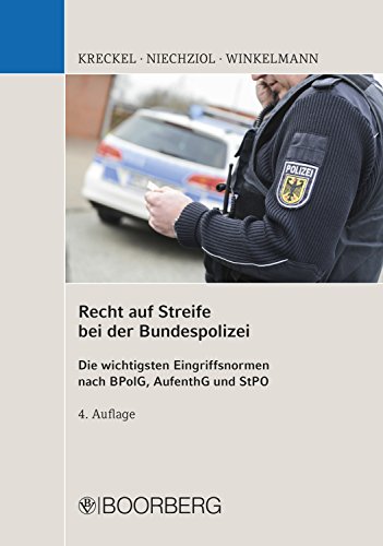 Recht auf Streife bei der Bundespolizei: Die wichtigsten Eingriffsnormen nach BPolG, AufenthG und St