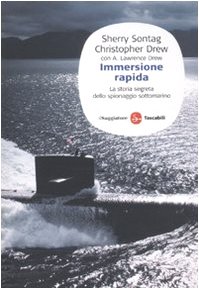 Immersione rapida. La storia segreta dello spionaggio sottomarino Immersione rapida. La storia segreta dello spionaggio sottomarino