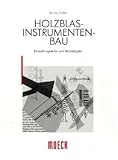 Holzblasinstrumentenbau: Entwicklungsstufen und Technologien (Edition Moeck) by