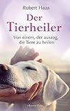 Bücher Neuerscheinungen 2022 - Der Tierheiler von Robert Haas