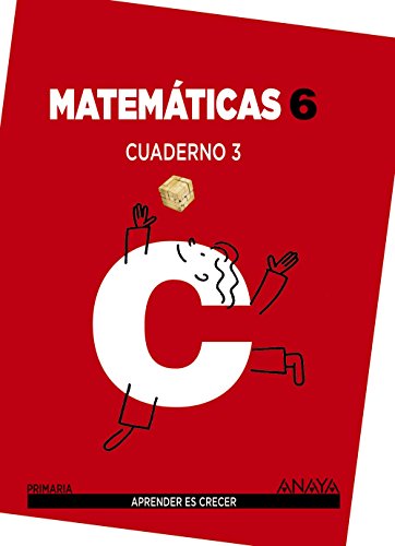 Matemáticas 6 Cuaderno 3 (Aprender es crecer)