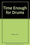 Time Enough for Drums by Ann Rinaldi