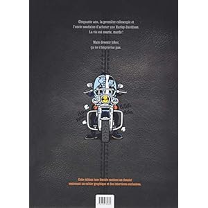 Je veux une Harley : La vie est trop courte !