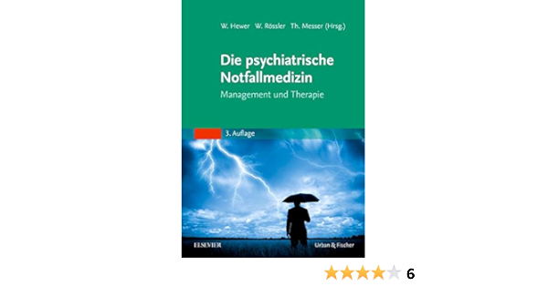 Die Psychiatrische Notfallmedizin Management Und Therapie Amazon De Hewer Walter Rossler Wulf Messer Thomas Bucher