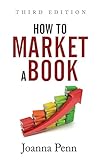 How to Market a Book Third Edition (Books for Writers, Band 2) by Joanna Penn