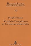 Image de Weibliche Perspektiven in der Gegenwartsliteratur (Bochumer Schriften zur deutschen Litera