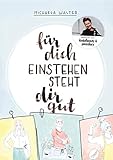 Für dich einstehen steht dir gut by 
