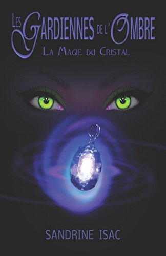 Download Les Gardiennes de l'Ombre: La Magie du Cristal Download Les Gardiennes de l'Ombre: La Magie du Cristal