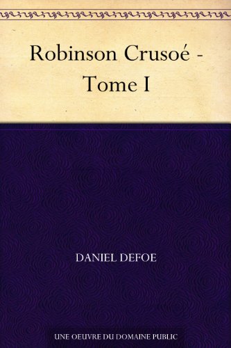Download Robinson Crusoé - Tome I