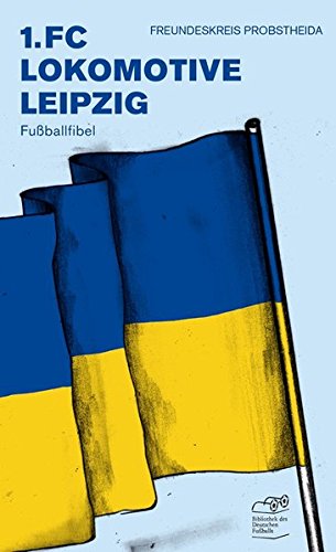 Download 1. FC Lokomotive Leipzig Fußballfibel (Bibliothek des Deutschen Fußballs) Download 1. FC Lokomotive Leipzig Fußballfibel (Bibliothek des Deutschen Fußballs)