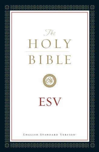 The Holy Bible, English Standard Version (with Cross-References): Old and New Testaments (English Ed The Holy Bible, English Standard Version (with Cross-References): Old and New Testaments (English Ed
