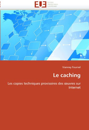 Le caching: Les copies techniques provisoires des ?uvres sur Internet