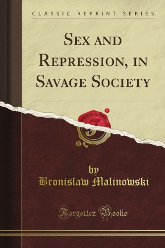 Sex and Repression, in Savage Society (Classic Reprint) livre