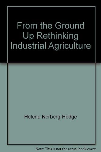 From the Ground Up Rethinking Industrial Agriculture francais From the Ground Up Rethinking Industrial Agriculture francais