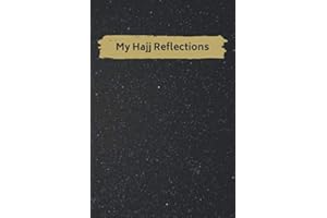 My Hajj Reflections: Muslim Notebook | Hajj Journal | Softcover, 110 Pages, 6 x 9 Inch, Blank Lines