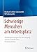 Schwierige Menschen am Arbeitsplatz: Handlungsstrategien für den Umgang mit herausfordernden Persönlichkeiten by