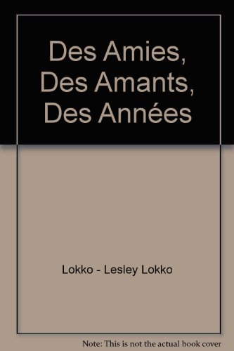 couverture de : Des amies, des amants, des ann&eacute;es