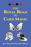 The Royal Road to Card Magic by Jean Hugard, Frederick Braue