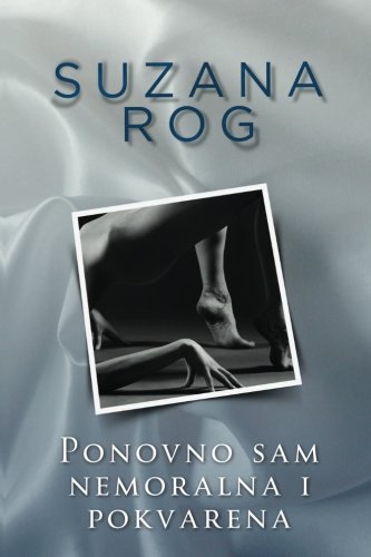 Preisvergleich Produktbild Ponovno sam nemoralna i pokvarena (Suzana)