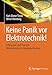 Produktbild Keine Panik vor Elektrotechnik!: Erfolg und Spaß mit den Widerständen im Ingenieurstudium