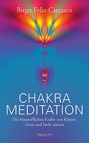 Chakra-Meditation: Die feinstofflichen Kräfte von Körper, Geist und Seele nutzen (Lumira live)