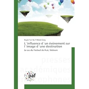 L´influence d´un evenement sur l´image d´une destination: Le cas du Festival de Hue, Vietnam