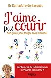J'aime pas courir: Mon guide pour bouger sans m'abîmer