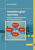 Investitionsgütermarketing: Business-to-Business-Marketing von Industrieunternehmen by 