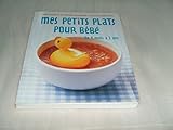 MES PETITS PLATS POUR BEBE De 4 mois à 3 ans.