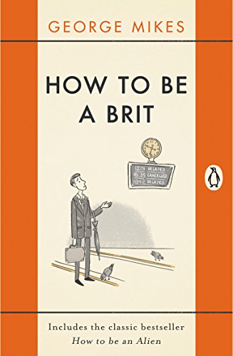 How to be a Brit: The Classic Bestselling Guide (English Edition)