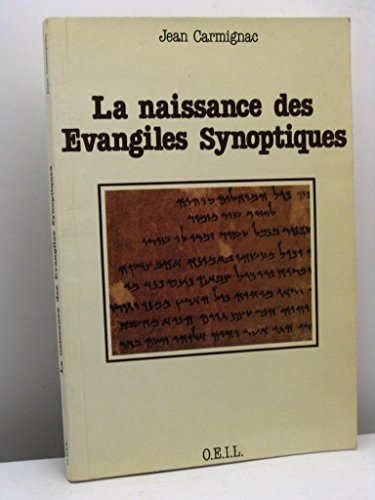 La naissance des Evangiles Synoptiques francais La naissance des Evangiles Synoptiques francais