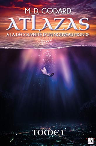 Télécharger Atlazas - Tome 1: A la découverte d'un nouveau monde Livre PDF Gratuit