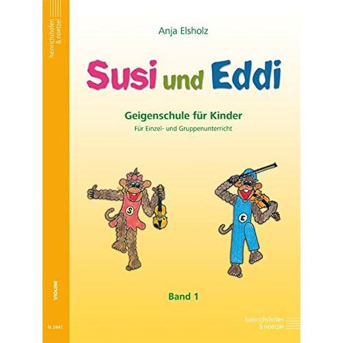 Susi und Eddi. Geigenschule für Kinder ab 5 Jahren. Für Einzel- und Gruppenunterricht: Susi und Eddi, für Violine, Bd. 1