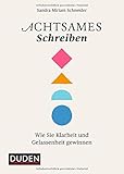 Image de Achtsames Schreiben: Wie Sie Klarheit und Gelassenheit gewinnen (Duden - Kreatives Schreiben)