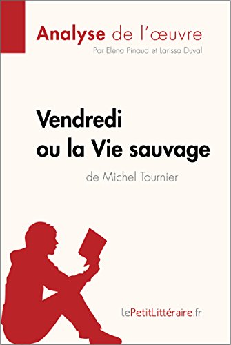 Book's Cover of Vendredi ou la Vie sauvage de Michel Tournier Analyse de loeuvre Comprendre la littérature avec lePetitLittérairefr Fiche de lecture