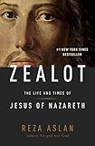 Zealot: The Life and Times of Jesus of Nazareth by Reza Aslan