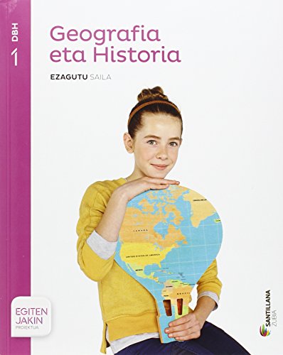 GEOGRAFIA ETA HISTORIA EZAGUTU SAILA 1 DBH EGITEN JAKIN