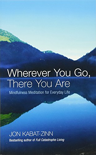 Ebook Wherever You Go There You Are Mindfulness Meditation For Everyday Life Download Ko8juiokio
