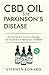 Produktbild CBD OIL FOR PARKINSON'S DISEASE: All You Need to Know to Manage the Symptoms of Prkinson’s Diss