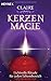 Kerzenmagie: Lichtvolle Rituale für jeden Lebensbereich by Claire