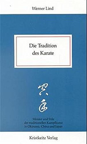 Download Die Tradition des Karate: Meister und Stile der traditionellen Kampfkunst in Okinawa, China und Japan Download Die Tradition des Karate: Meister und Stile der traditionellen Kampfkunst in Okinawa, China und Japan