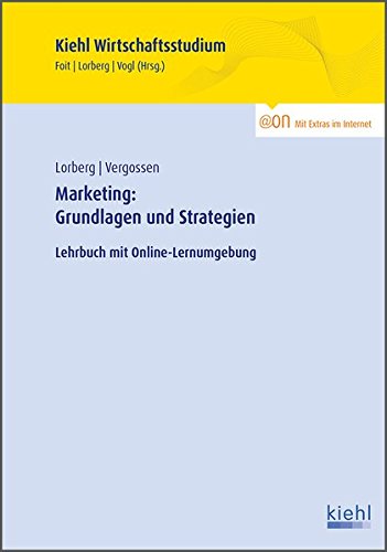 Download Marketing: Grundlagen und Strategien: Lehrbuch mit Online-Lernumgebung (Kiehl Wirtschaftsstudium) Download Marketing: Grundlagen und Strategien: Lehrbuch mit Online-Lernumgebung (Kiehl Wirtschaftsstudium)